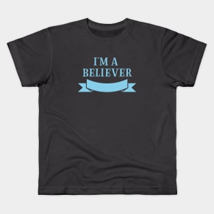 I´m a Believer, blue Kids T-Shirt